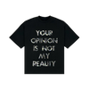 Áo Your opinion is not my Reality