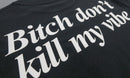 Áo Don't kill my vibe TEE