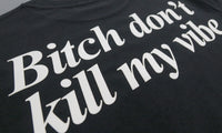 Áo Don't kill my vibe TEE
