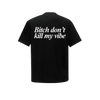 Áo Don't kill my vibe TEE