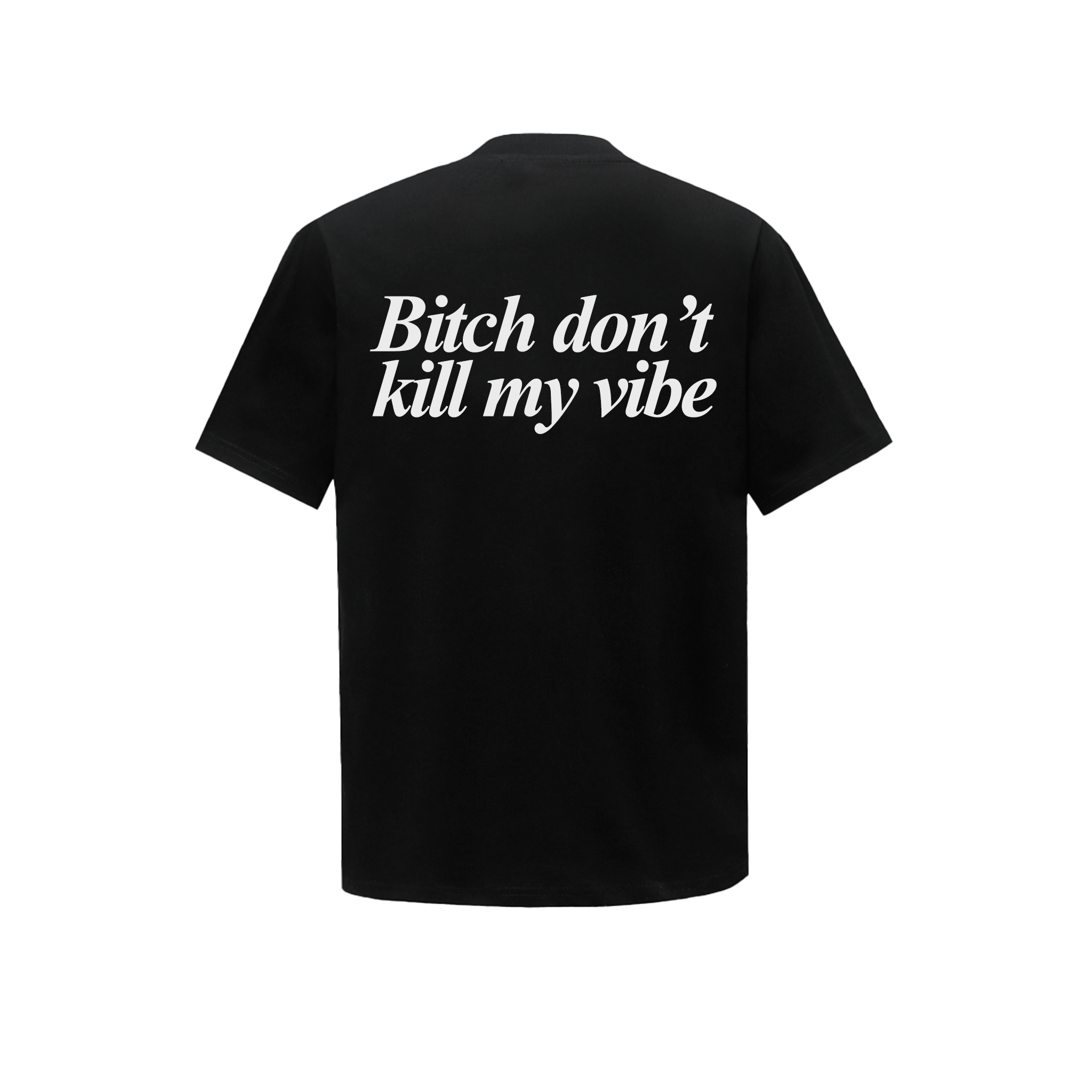 Áo Don't kill my vibe TEE